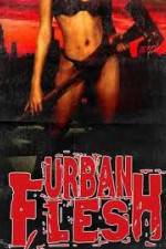 Watch Urban Flesh Movie4k