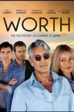 Watch Worth: The Testimony of Johnny St. James Movie4k