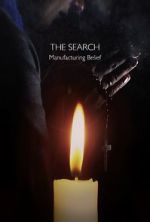 Watch The Search - Manufacturing Belief Movie4k