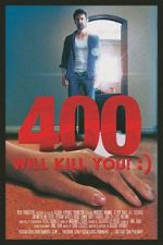 Watch 400 Will Kill You! :) Movie4k