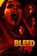 Watch Bleed 4 Me Movie4k