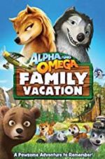 Watch Alpha and Omega 5: Family Vacation Movie4k