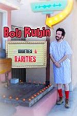 Watch Bob Rubin: Oddities and Rarities Movie4k