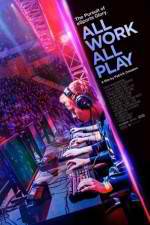 Watch All Work All Play Movie4k