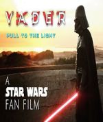 Watch Vader: Pull to the Light (Short 2024) Movie4k