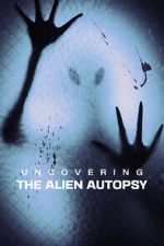 Watch Uncovering the Alien Autopsy Movie4k