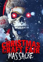 Watch Christmas Craft Fair Massacre Movie4k