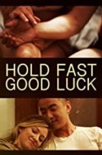 Watch Hold Fast, Good Luck Movie4k