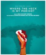 Watch Where the Heck Is My Period? Movie4k