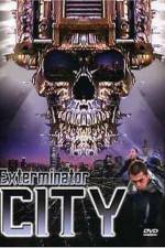 Watch Exterminator City Movie4k