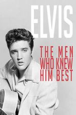 Watch Elvis: The Men Who Knew Him Best Movie4k