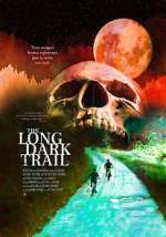 Watch The Long Dark Trail Movie4k