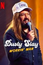 Watch Dusty Slay: Workin\' Man (TV Special 2024) Online Movie4k