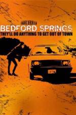 Watch Bedford Springs Movie4k