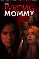 Watch The Wrong Mommy Movie4k