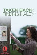 Watch Taken Back Finding Haley Movie4k