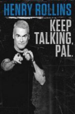 Watch Henry Rollins: Keep Talking, Pal Movie4k