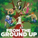 Watch From the Ground Up Movie4k