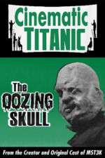 Watch Cinematic Titanic: The Oozing Skull Movie4k