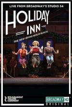 Watch Irving Berlin\'s Holiday Inn The Broadway Musical Movie4k