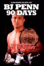 Watch BJ Penn 90 Days - The Journey of the Prodigy Movie4k