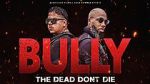 Watch Bully the Dead Don't Die Movie4k