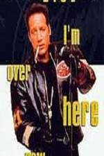 Watch Andrew Dice Clay I'm Over Here Now Movie4k