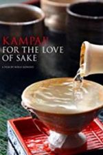 Watch Kampai! For the Love of Sake Movie4k