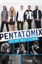 Watch Pentatonix: On My Way Home Movie4k