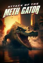 Watch Attack of the Meth Gator Movie4k