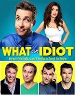 Watch What an Idiot Movie4k