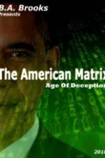 Watch The American Matrix Age of Deception Movie4k