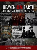 Watch Heaven on Earth: The Rise and Fall of Socialism Movie4k