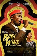 Watch Bobi Wine: The People\'s President Movie4k