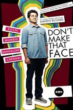 Watch Dont Make That Face by Naveen Richard Movie4k