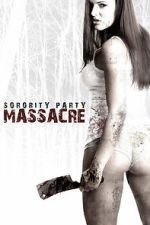 Watch Sorority Party Massacre Movie4k