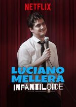 Watch Luciano Mellera: Infantiloide Movie4k