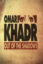 Watch Omar Khadr: Out of the Shadows Movie4k