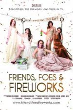 Watch Friends, Foes & Fireworks Movie4k