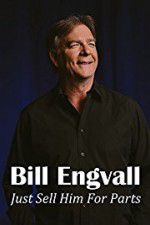 Watch Bill Engvall: Just Sell Him for Parts Movie4k