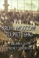 Watch From Moscow to Pietushki Movie4k