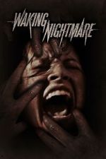 Watch Waking Nightmare Movie4k