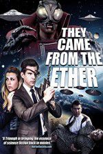 Watch They Came from the Ether Movie4k