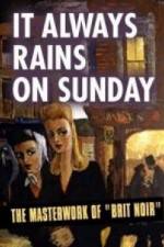 Watch It Always Rains On Sunday Movie4k