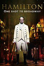 Watch Hamilton One Shot to Broadway Movie4k