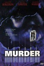 Watch Future Murder Movie4k