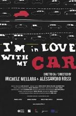 Watch I\'m in love with my car Movie4k