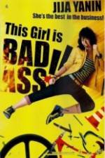 Watch This Girl Is Bad-Ass!! Movie4k