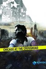 Watch Chicago at the Crossroad Movie4k