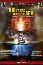 Watch 100 Years Under The Sea - Shipwrecks of the Caribbean Movie4k